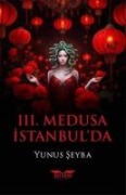 3. Medusa Istanbulda - Yunus Seyba