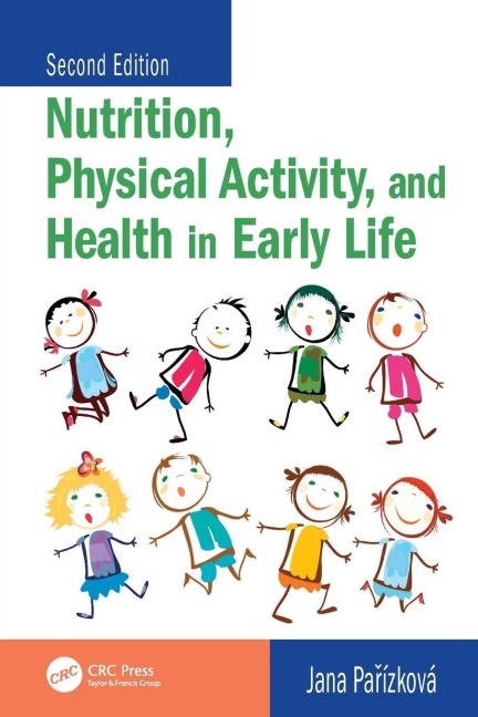 Nutrition, Physical Activity, and Health in Early Life - Jana Parizkova
