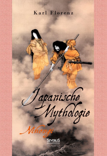 Japanische Mythologie: Nihongi - Karl Florenz