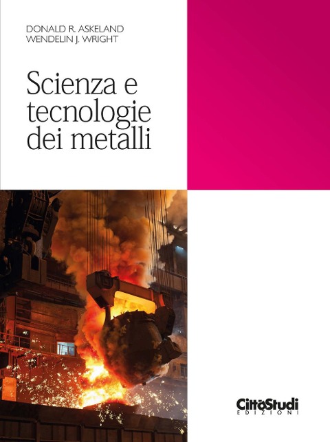 Scienza e tecnologie dei metalli - Donald R. Askeland, Wendelin J. Wright