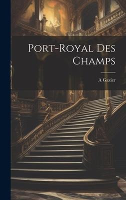Port-Royal des Champs - A. Gazier
