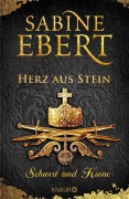 Cover-Bild zum Titel 'Schwert und Krone - Herz aus Stein' von 'Sabine Ebert'