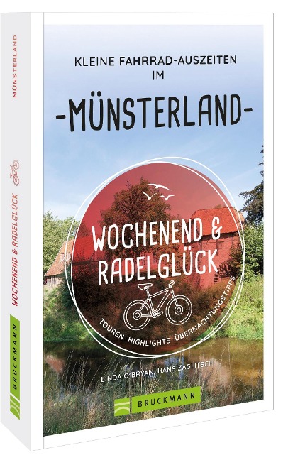 Wochenend und Radelglück - Kleine Fahrrad-Auszeiten im Münsterland - Hans Zaglitsch, Linda O'Bryan
