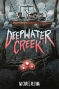 Cover-Bild zum Titel 'Deepwater Creek: A Graphic Novel' von 'Michael Regina'