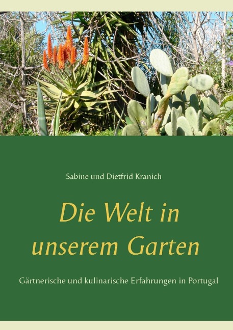 Die Welt in unserem Garten - Sabine Kranich, Dietfrid Kranich
