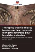 Cover-Bild zum Titel 'Thérapies traditionnelles basées sur des composés d'origine naturelle pour les plaies cutanées' von 'Alessandro Ragno, Daniele Marsili, Emanuela Cavallaro'
