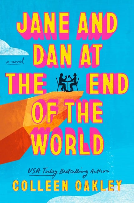 Jane and Dan at the End of the World - Colleen Oakley