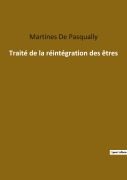 Cover-Bild zum Titel 'Traité de la réintégration des êtres' von 'Martines de Pasqually'