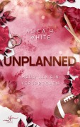 Cover-Bild zum Titel 'Unplanned - Mehr als ein Versprechen' von 'Alica H. White'