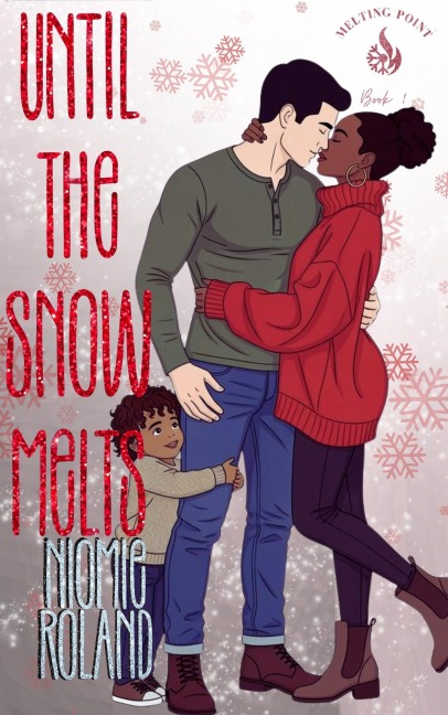 Until the Snow Melts (Schmelzpunkt, #1) - Niomie Roland