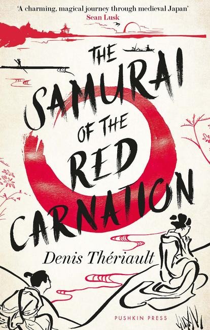 The Samurai of the Red Carnation - Denis Theriault