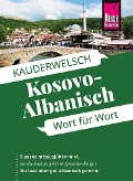 Kosovo-Albanisch - Wort für Wort - Wolfgang Koeth, Saskia Drude