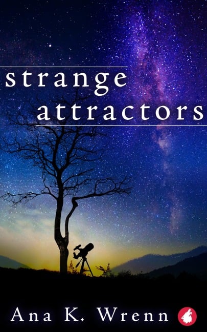 Strange Attractors - Ana K. Wrenn