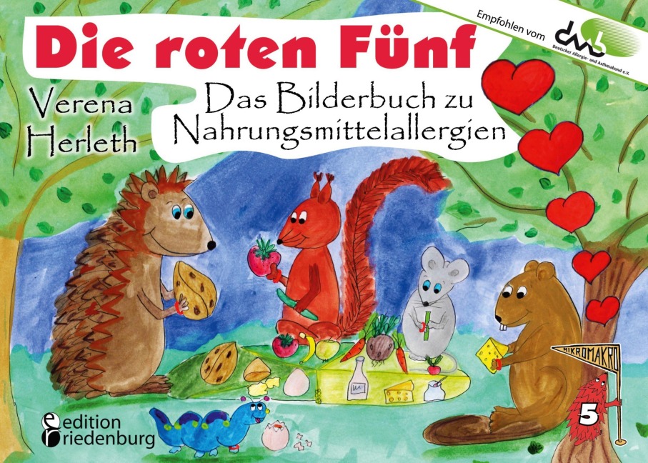 Die roten Fünf - Das Bilderbuch zu Nahrungsmittelallergien. Für alle Kinder, die einen einzigartigen Körper haben. (Empfohlen vom DAAB - Deutscher Allergie- und Asthmabund e.V.) - Verena Herleth