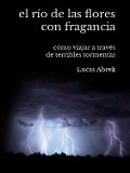 Cover-Bild zum Titel 'El río de las flores con fragancia' von 'Lucas Abrek'