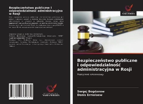 Bezpiecze¿stwo publiczne i odpowiedzialno¿¿ administracyjna w Rosji - Sergej Bogdanow, Denis Ermolaew