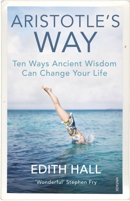 Aristotle's Way - Edith Hall