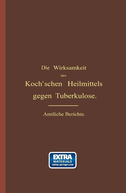 Die Wirksamkeit des Koch'schen Heilmittels gegen Tuberkulose - Albert Guttstadt