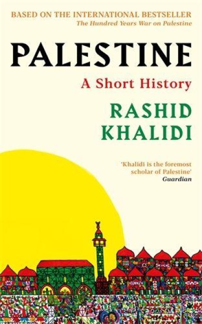 Palestine - Rashid I. Khalidi