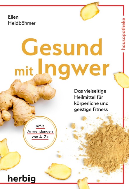 Gesund mit Ingwer - Ellen Heidböhmer