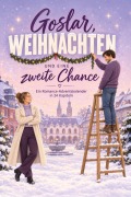 Cover-Bild zum Titel 'Goslar, Weihnachten und eine zweite Chance' von 'Emma Günther'