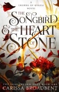 Cover-Bild zum Titel 'The Songbird and the Heart of Stone' von 'Carissa Broadbent'