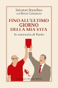 Cover-Bild zum Titel 'Fino all'ultimo giorno della mia vita. In memoria di Paolo' von 'Salvatore Borsellino, Benny Calasanzio'