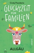 Cover-Bild zum Titel 'Glückszeit für Familien - Allgäu' von 'Cindy Previderio'