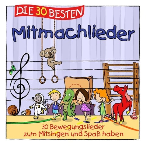 Die 30 besten Mitmachlieder - S. Sommerland, K. & Kita-Frösche Glück