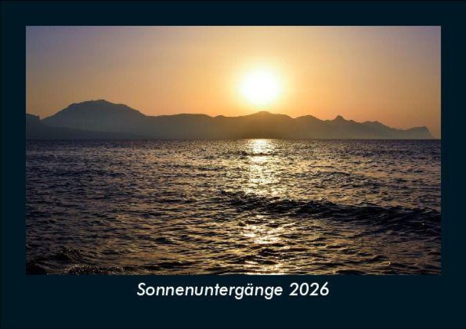 Sonnenuntergänge 2026 Fotokalender DIN A5 - Tobias Becker