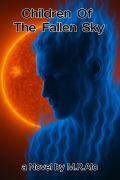 Cover-Bild zum Titel 'Children Of The Fallen Sky' von 'M. R. Alo'