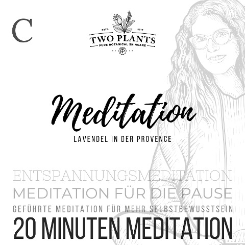 Meditation Lavendel in der Provence - Meditation C - 20 Minuten Meditation - Christiane M. Heyn, Johannes Kayser