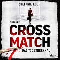Cover-Bild zum Titel 'Crossmatch - Das Todesmerkmal' von 'Stefanie Koch'