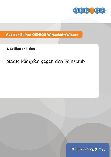 Städte kämpfen gegen den Feinstaub - I. Zeilhofer-Ficker