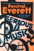 Cover-Bild zum Titel 'Serious Music' von 'Percival Everett'