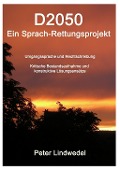 Cover-Bild zum Titel 'D2050 - Ein Sprach-Rettungsprojekt' von 'Peter Lindwedel'