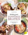 Cover-Bild zum Titel 'Richtig gute Sonntagsbraten' von 'Eva Maria Lipp'