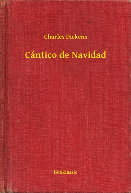 Cántico de Navidad - Charles Dickens