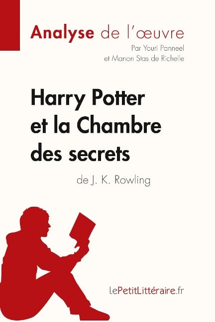 Harry Potter et la Chambre des secrets de J. K. Rowling (Analyse de l'oeuvre) - Lepetitlitteraire, Youri Panneel, Manon Stas de Richelle
