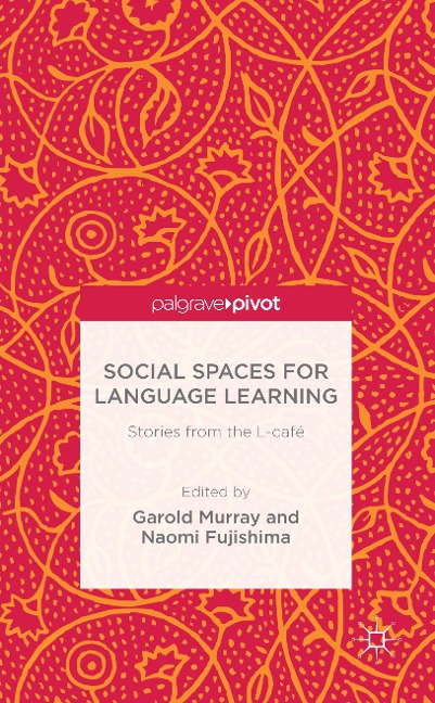 Social Spaces for Language Learning - Garold Murray