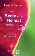 Cover-Bild zum Titel 'Der Seele eine Heimat geben' von 'Christoph Kreitmeir'