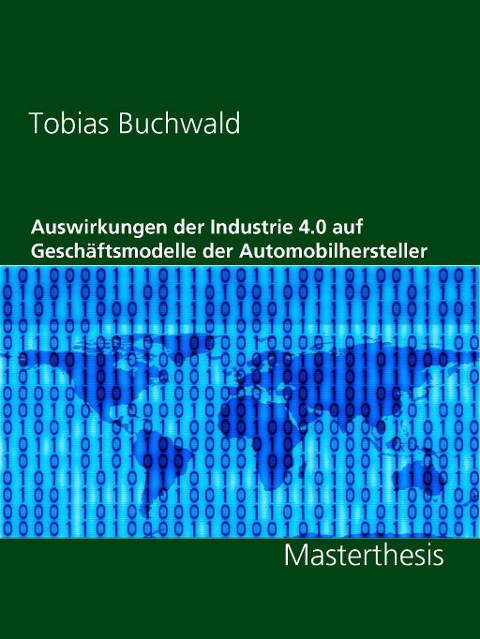 Auswirkungen der Industrie 4.0 auf Geschäftsmodelle der Automobilhersteller - Tobias Buchwald