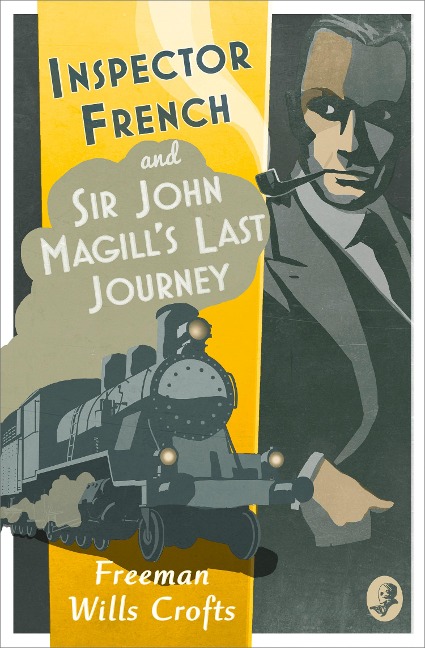 Inspector French: Sir John Magill's Last Journey - Freeman Wills Crofts