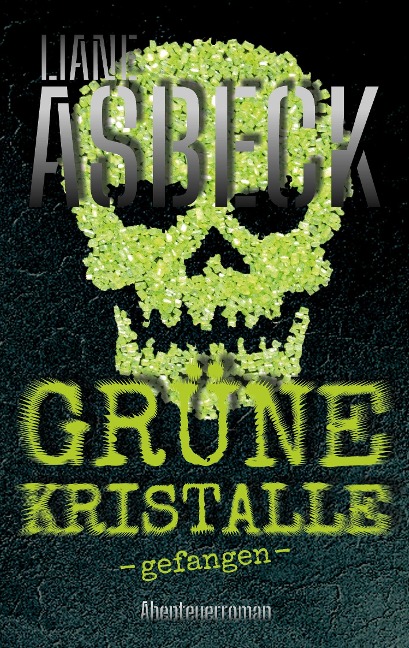 Grüne Kristalle - Liane Asbeck
