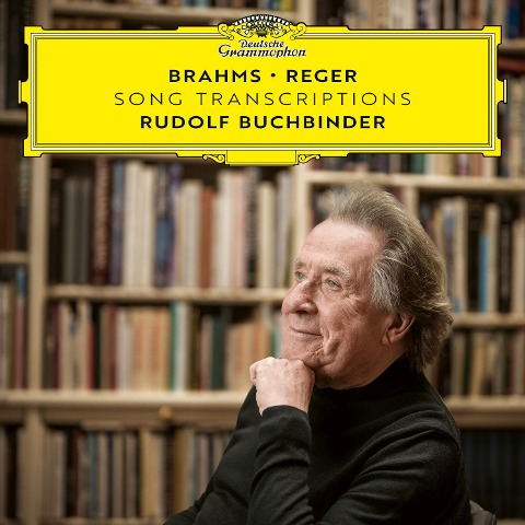 Brahms - Reger: Lied-Transkriptionen - Rudolf Buchbinder