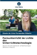 Cover-Bild zum Titel 'Fernunterricht im Lichte der Unterrichtstechnologie' von 'Gisele de Lima Fernandes Ribeiro'