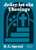 Cover-Bild zum Titel 'Jeder ist ein Theologe' von 'R. C. Sproul'