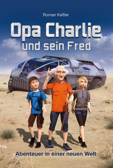 Opa Charlie und sein Fred - Roman Keßler