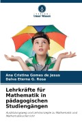 Cover-Bild zum Titel 'Lehrkräfte für Mathematik in pädagogischen Studiengängen' von 'Ana Cristina Gomes de Jesus, Dalva Eterna G. Rosa'