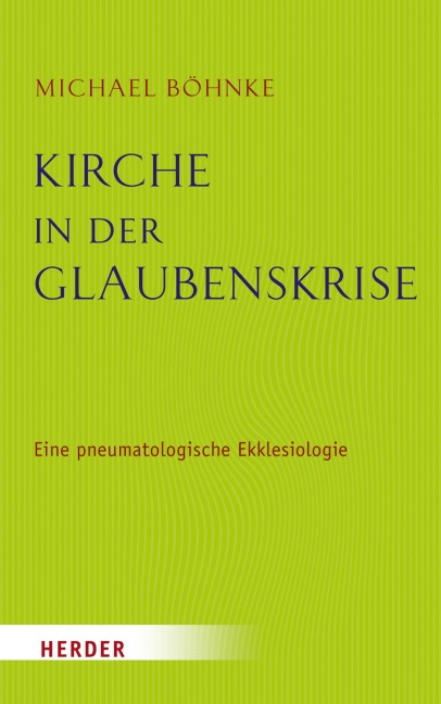 Kirche in der Glaubenskrise - Michael Böhnke